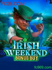 Descubra o Mundo de Emoções com IrishWeekendBonusBuy no FC96.COM